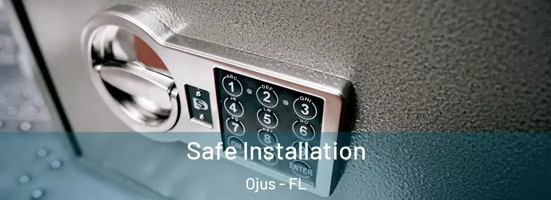 Safe Installation Ojus - FL